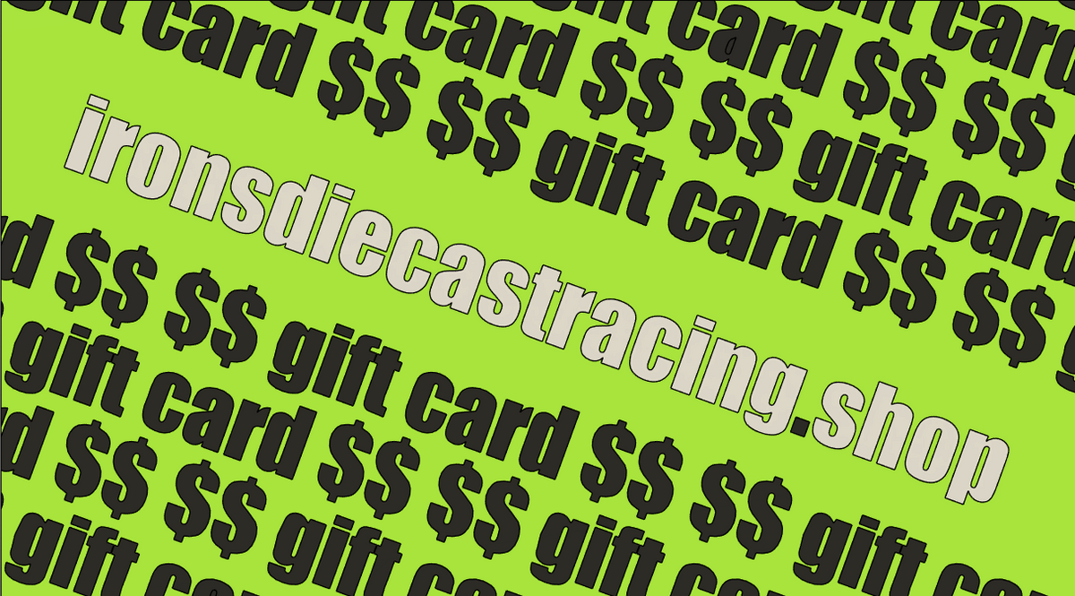 Irons Diecast Racing Digital Gift Card